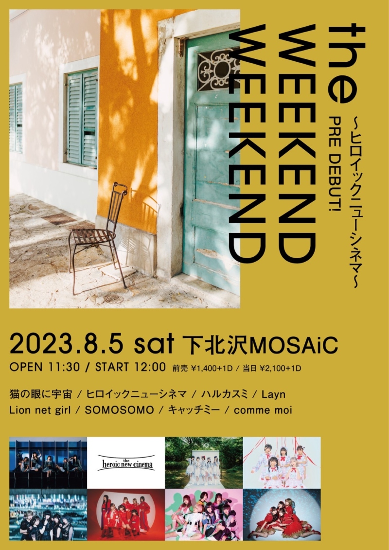 『the WEEKEND WEEKEND』 ヒロイックニューシネマ PRE DEBUT!